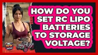 How Do You Set RC LiPo Batteries To Storage Voltage? - RC Toy Central