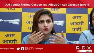 AAP Leader Pratima Condemned Attack On Adv Gajanan Sawant