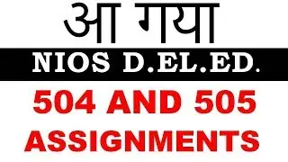 NIOS ASSIGNMENT 504 and 505 | Must Watch