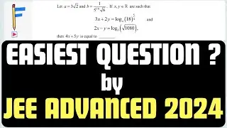 Easiest Question of JEE ADVANCED 2024 || Logarithm || Linear Equations || PYQ @factorialacademy