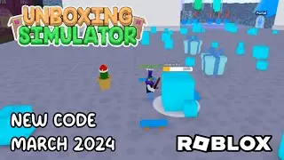 Roblox Unboxing Simulator New Code March 2024
