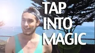 How To Tap Into MAGIC