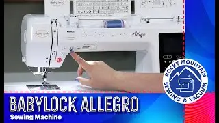 The Baby Lock Allegro Sewing Machine