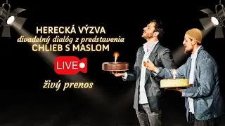 Herecká Výzva (Divadelný dialóg) - Chlieb s maslom