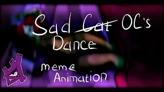 Sad Cat Dance meme BUT with my OC's