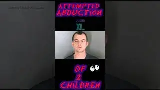 Attempted abduction of 2 children 👀 #crime #news