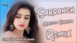 Sarpanch ( Masoom Sharma ) Dj Remix Hard Bass Viral New Song Vibration / Ajay Saini Mahendergarh Se