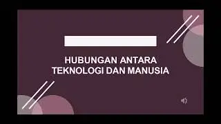 HUBUNGAN ANTARA TEKNOLOGI DAN MANUSIA (LITERASI DIGITALdan KEMANUSIAAN)