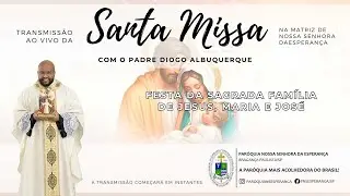 Santa Missa da Festa da Sagrada Família na Matriz de Nossa Senhora da Esperança em Bragança Paulista
