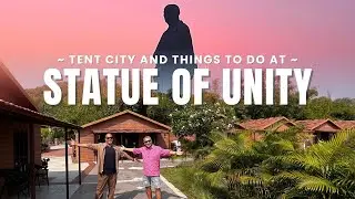 3 Days at Statue of Unity | Tent City Stay, Safari, Glow Garden & More