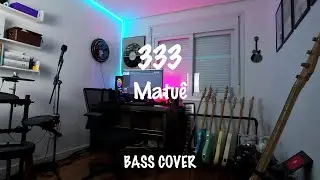 Matu&ecirc; - 333 (Bass Cover)
