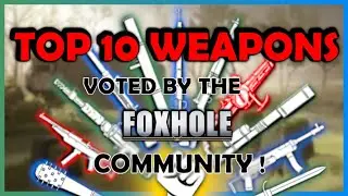 Foxhole's Top 10 Weapons – Ranked by the Community!