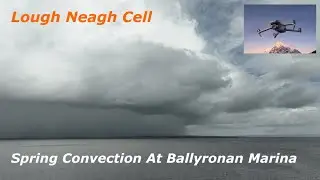 Big Cell Over Lough Neagh - Spring Convection - March 28th 2025