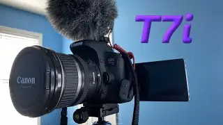 Bringing a Canon T7i to the Channel!!! (Upgrading my Camera!!)