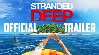Stranded Deep - Official Trailer