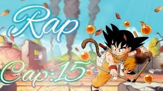 Dragón ball rap: cap 15 
