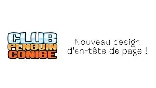 Club Penguin Conige : Nouveau design d'en-t&ecirc;te de page !