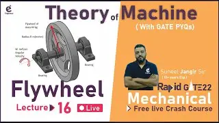 #Lec.16 || TOM || Flywheel / Mechanical Crash Course GATE 22 / Rapid GATE / Engenius/ Suneel Jangir