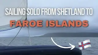 200 miles solo to Faroe Islands from Shetland | Ep-6 (July/2024)