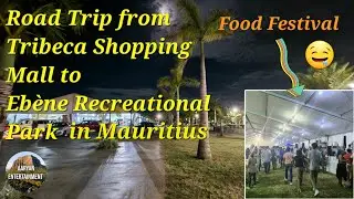 Road Trip from Tribeca Shopping Mall to Ebène Recreational Park in Mauritius!