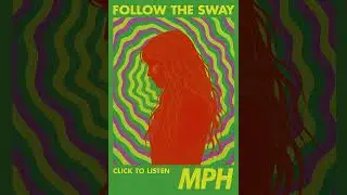 MPH - Follow The Sway (Official Audio)