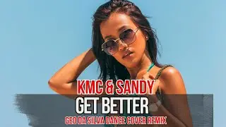 Geo Da Silva & Canello - Get Better (Kmc & Sandy Dance Cover 2026)