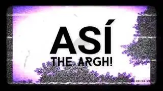 The Argh! - As&iacute;