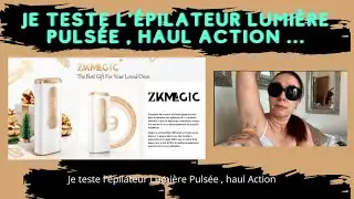 Je teste l'&eacute;pilateur &agrave;  Lumi&egrave;re Puls&eacute;e ZKMAGIC , haul Action ...