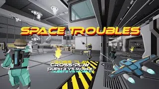 SPACE TROUBLES, a free, asymmetrical, cross-play game.