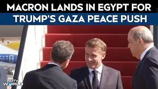 French President Macron Arrives In Egypt To Back US-Led Gaza Peace Plan For Ceasefire And Aid Access