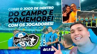 GRÊMIO 5x3 BOTAFOGO - COBRI O JOGO DE DENTRO DO CAMPO E COMEMOREI COM OS JOGADORES!