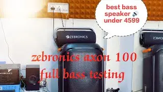 Zebronics axon 100 full bass testing ||  tagda bass under 4599 || best speaker for bass #zebronics 