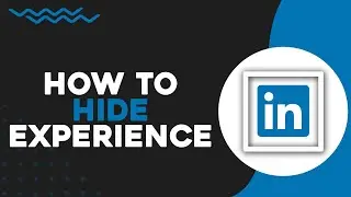 Как скрыть опыт работы в LinkedIn (краткое руководство)