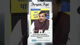 AAP MP Sanjay Singh Reveals Shocking Incident at Arvind Kejriwal's Residence...