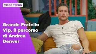Grande Fratello Vip, il percorso di Andrea Denver