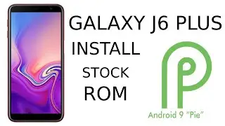 Stock ROM (Pie 9.0) on Galaxy J6 Plus (SM-J610x) | Talkin' Tech Stuff