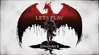 Dragon Age II - Shepherding Wolves | Hard | Let's Play | Part 17