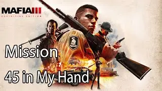 Mafia III Definitive Edition Mission 45 in My Hand