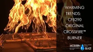 Warming Trends: CFB290 Original CROSSFIRE&trade; Burner