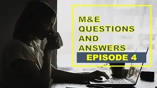 Monitoring and Evaluation Written Test Questions and Answers Episode 4