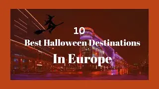 10 Best Halloween Destinations in Europe
