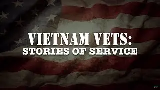 Vietnam War Vets: Stories of Service