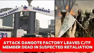 Bandit Attack Dangote Factory Leaves CJTF Member Dead in Suspected Retaliation