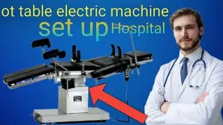 ot table electric machine set up Hospital All Equipments and surgical sell All india