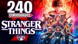 240 CURIOSIDADES de STRANGER THINGS 2 -  (Que NUNCA O&Iacute;STE)
