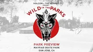 Volcom - Wild In The Parks | Park Preview: San Jose, CA