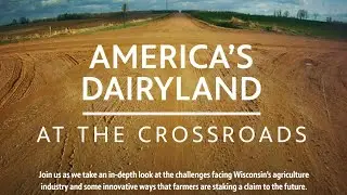 Specials and Documentaries | America's Dairyland at the Crossroads