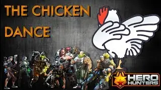 [Hero Hunters]: The Chicken Dance