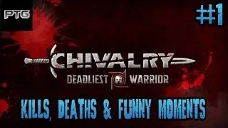 Chivalry: Deadliest Warrior Beta | Kills, Deaths & Funny Moments | Part 1