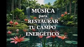 MÚSICA para RESTAURAR TU CAMPO ENERGÉTICO 🌿 EQUILIBRIO PROFUNDO y ARMONÍA DIVINA 🎶💖
